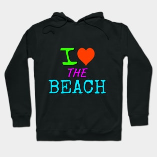 I love the Beach T-Shirt Hoodie